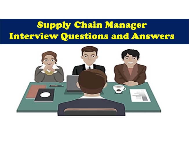 Supply Chain Manager: Interview questions and answers