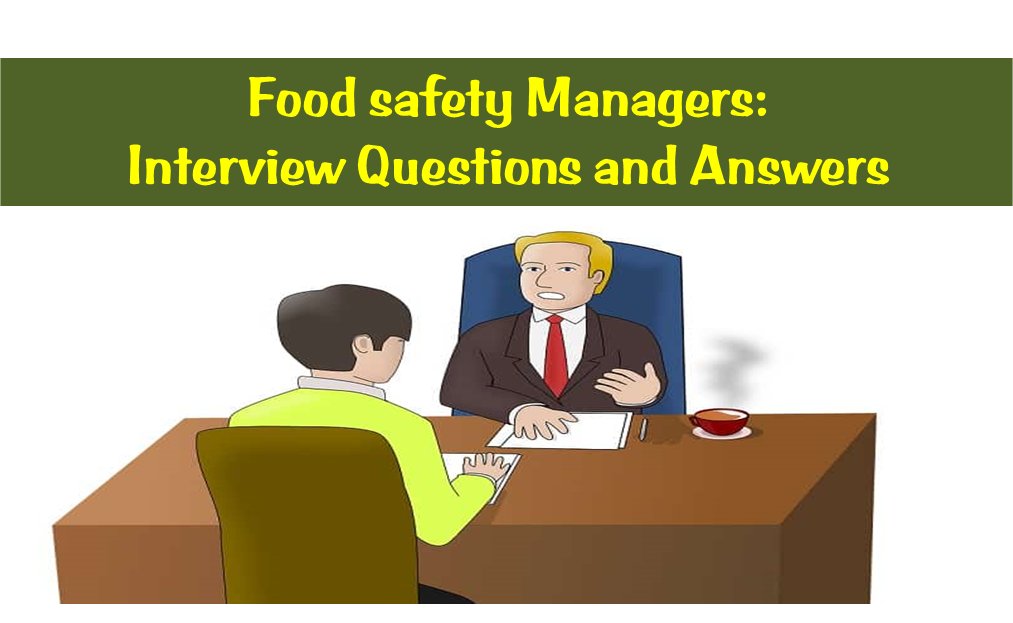 Food Safety Manager: Interview Questions and Answers