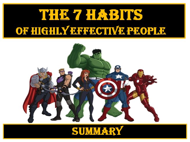 In Summary: THE 7 HABITS OF HIGHLY EFFECTIVE PEOPLE